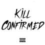 Kill Confirmed (Explicit)