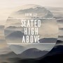 Seated High Above