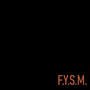 F.Y.S.M.