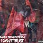 I Can't Trust (Explicit)