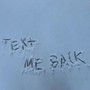 TEXT ME BACK (Explicit)