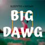 BIG DAWG (feat. 5ive2wo) [Explicit]