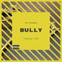 Bully (Explicit)