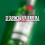 SEQUENCIA DO FERREIRA 002 (TANQUERAY) [Explicit]