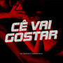 Cê Vai Gostar (Explicit)