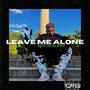 LEAVE ME ALONE (Explicit)