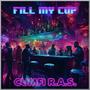 FILL MY CUP