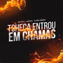 Tcheca Entrou em Chamas (Explicit)