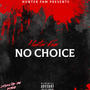 No CHOICE!