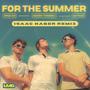 For The Summer (ISAAC HABER Remix)