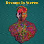 Dreams in Stereo