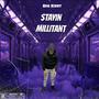 Stayin Millitant (Explicit)