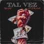 Tal Vez (Explicit)