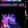 Sparkling Ice (Explicit)