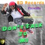 Don't Talk To Mi