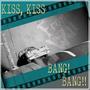 Kiss kiss Bang Bang