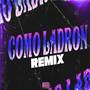 COMO LADRON (REMIX)