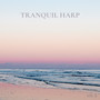 Tranquil Harp Vol. II