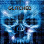 Glitched (Explicit)