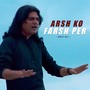 Arsh Ko Farsh Per