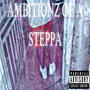 Ambitionz Of A Steppa (Explicit)