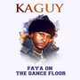 FAYA ON THE DANCE FLOOR (Explicit)