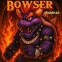 Bowser (Explicit)