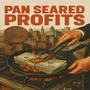Pan Seared PROFITS (feat. Dashous Clayy & Jay Supreme) [Explicit]