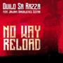 No Way Reload (feat. Jakjaky, Gangalistics & Cestar) [Explicit]