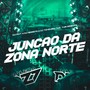 JUNÇÃO DA ZONA NORTE (Explicit)