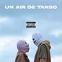 Un air de tango (Explicit)