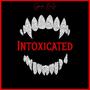 Intoxicated