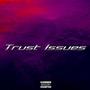 Trust Issues (Explicit)