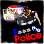 **** the Police (Explicit)