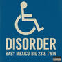Disorder (feat. Big 23 & Twin) [Explicit]