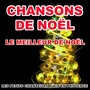 Les plus belles chansons de Noël (Le meilleur de Noël)