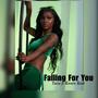 Falling For You (feat. Teeze Davis)