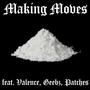 Making Moves (feat. Geebz, Valence & Patches) [Explicit]