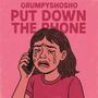 PUT DOWN THE PHONE (Explicit)