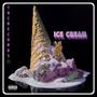 ICE CREAM (Explicit)