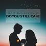 Do You Still Care