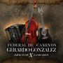 El Federal De Caminos/Gerardo Gonzalez (feat. La Decizion)