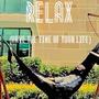 Relax (Have The Time Of Your Life)