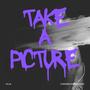 Take A Picture (Explicit)