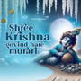 Shree Krishna Govind Hare Murari