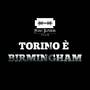 Torino E' Birmingham (Explicit)