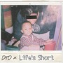 Life's Short (Explicit)