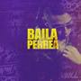 Baila Y Perrea (Explicit)