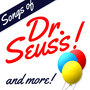 Songs of Dr. Seuss! And More!