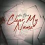 Clear my name (Explicit)